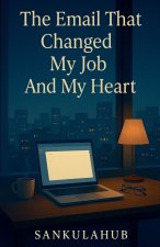 The Email That Changed My Job And My Heart
