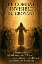 Le Combat Invisible du Croyant