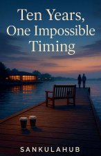 Ten Years, One Impossible Timing