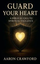 Guard Your Heart