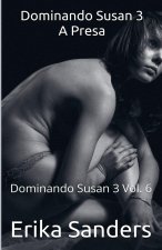 Dominando Susan 3 A Presa