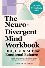 The Neurodivergent Mind Workbook - DBT, CBT & ACT for Emotional Balance