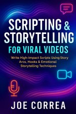 Scripting & Storytelling for Viral Videos