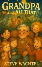 GRANDPA AND ALL THAT