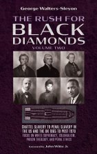 The Rush for Black Diamonds, Volume Two
