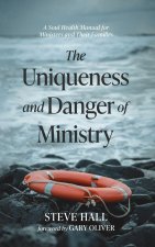 The Uniqueness and Danger of Ministry
