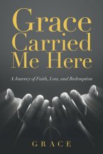Grace Carried Me Here