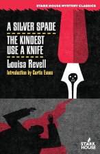 A Silver Spade/The Kindest Use a Knife