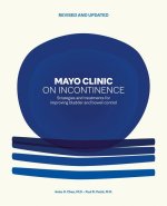 Mayo Clinic on Incontinence, Revised and Updated