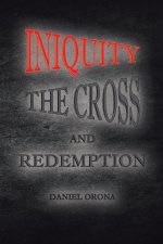 Iniquity, The Cross, and Redemption