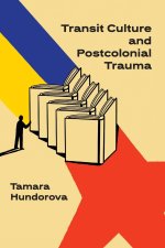 Transit Culture and Postcolonical Trauma