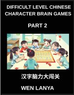 Difficult Level Chinese Character Brain Games (Part 2)- Challenging Brain Teasers for All Ages Featuring Multiple Choice Puzzles and Solutions to Reco