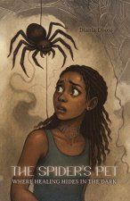 The Spider's Pet, Where Healing Hides in the Dark