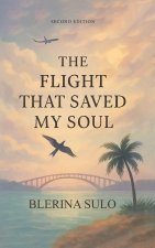 The Flight That Saved My Soul, Second Edition