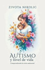 Autismo y nivel de vida, Comprendiendo la crisis ambiental