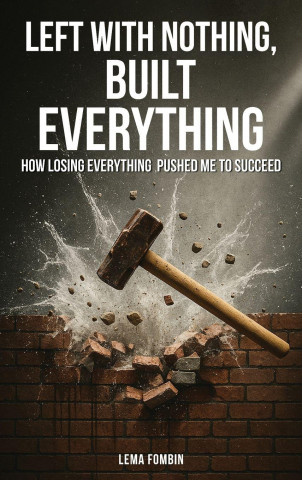 Left with Nothing, Built Everything