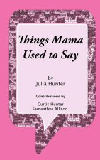 Things Mama Used To Say