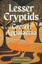 Lesser Cryptids of Appalachia