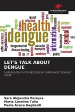 LET'S TALK ABOUT DENGUE