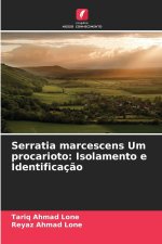 Serratia marcescens Um procarioto: Isolamento e Identificação