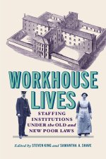 Workhouse Lives – Staffing Institutions Under the Old and New Poor Laws