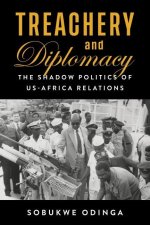 Treachery and Diplomacy – The Shadow Politics of US–Africa Relations