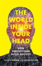 The World Inside Your Head – How Perceptions Build Society