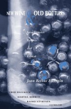 New Wine and Old Bottles – International Politics and Ethical Discourse
