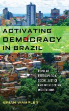 Activating Democracy in Brazil – Popular Participation, Social Justice, and Interlocking Institutions
