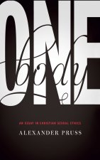 One Body – An Essay in Christian Sexual Ethics