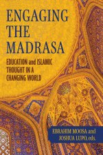 Engaging the Madrasa – Education and Islamic Thought in a Changing World