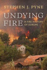 Undying Fire – A Fire History of Europe