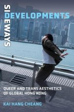 Sideways Developments – Queer and Trans Aesthetics  of Global Hong Kong