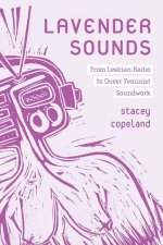 Lavender Sounds – From Lesbian Radio to Queer Feminist Soundwork