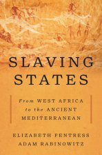 Slaving States – From West Africa to the Ancient Mediterranean