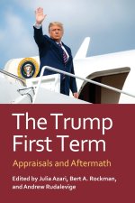 The Trump First Term – Appraisals and Aftermath