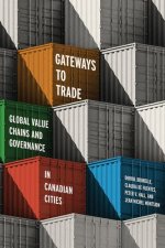 Gateways to Trade – Global Value Chains and Governance in Canadian Cities