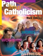 PATH THROUGH CATHOLICISM