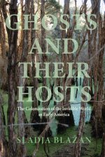 Ghosts and Their Hosts – The Colonization of the Invisible World
