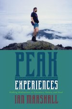 Peak Experiences – Walking Meditations on Literature, Nature, and Need