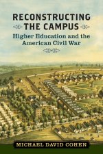 Reconstructing the Campus – Higher Education and the American Civil War
