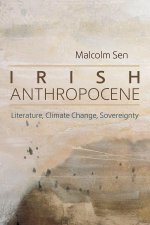 Irish Anthropocene – Literature, Climate Change, Sovereignty