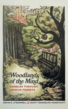 Woodlands of the Mind – Rambles Through Campus Forests