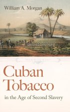 Cuban Tobacco in the Age of Second Slavery