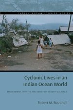 Cyclonic Lives in an Indian Ocean World – Environment, Disaster, and Identity in Modern Mauritius