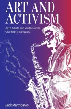 Art and Activism – Jazz Artists and Writers in the Civil Rights Vanguard