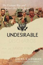 Undesirable – The Vietnam War  and a  Father`s  Battle  for  Justice