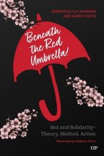 Beneath the Red Umbrella – Sex and Solidarity – Theory, Method, Action