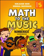 Math to the Music: A Numberock Workbook, Grade 5