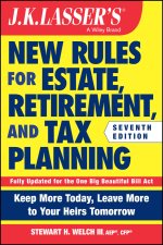 JK Lasser′s New Rules for Estate, Retirement, and Tax Planning, 7th Edition